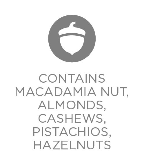 Contains Macadmia Nut, Almonds, Cashews, Pistachios, Hazelnuts 