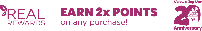 Real Rewards: Earn 2x on any purchase! Celebrating our 20th anniversary!