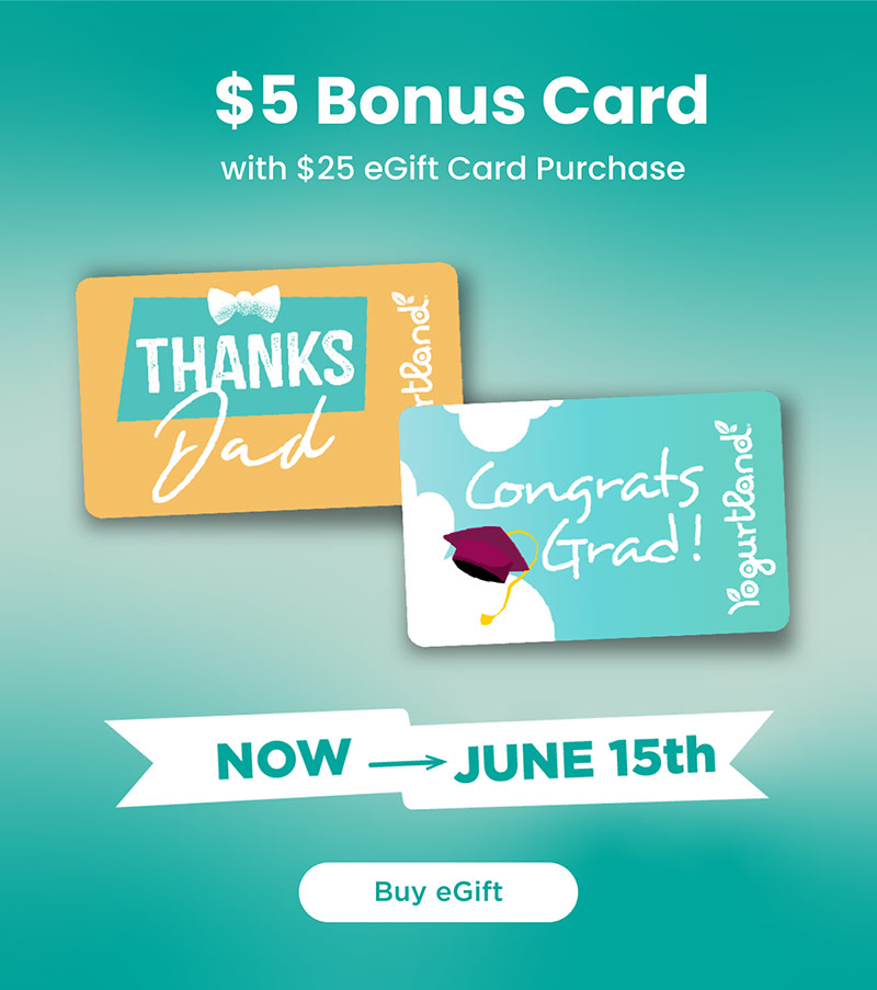 $5 Bonus Card with $25 eGift Card Purchase - Now through June 15th. Buy eGift!